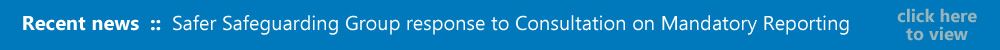 Safer Safeguarding Group response to consultation on mandatory reporting